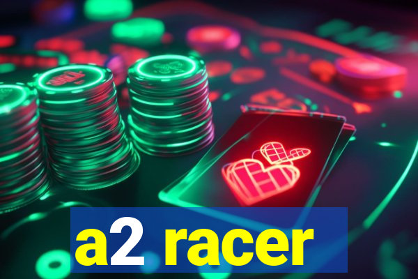 a2 racer - riscando o asfalto assistir